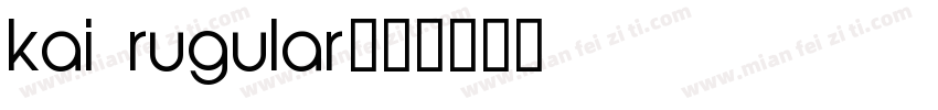 kai rugular字体转换